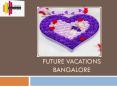 Future vacations bangalore / Future vacations Reviews PowerPoint PPT Presentation