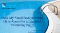 Does My Small Backyard Still Have Room For a Beautiful Swimming Pool? PowerPoint PPT Presentation