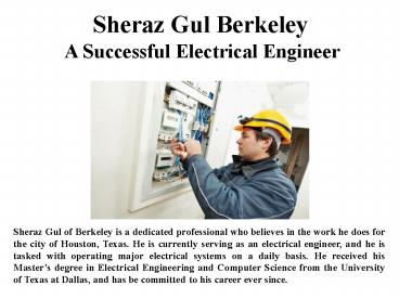 Sheraz Gul Berkeley A Successful Electrical Engineer