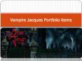 Vampire Jacques Portfolio Items PowerPoint PPT Presentation