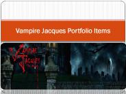 Vampire Jacques Portfolio Items