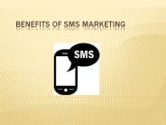 Benefits of SMS Marketing