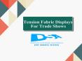 Tension Fabric Displays for Trade Shows PowerPoint PPT Presentation