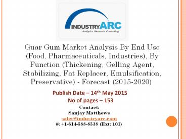 Guar Gum Market aided by not-very-expensive guar seed price, globally.
