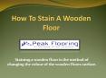 How To Stain A Wooden Floor PowerPoint PPT Presentation