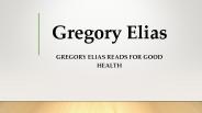 Gregory Elias Reads for Good Health