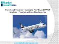 Travel and Tourism - Company Profile and SWOT Analysis : Frontier Airlines Holdings, Inc PowerPoint PPT Presentation