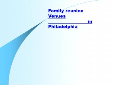 Family reunion Venues in Philadelphia