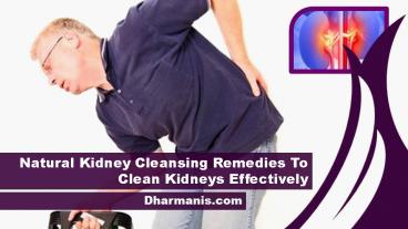 Natural Kidney Cleansing Remedies To Clean Kidneys Effectively