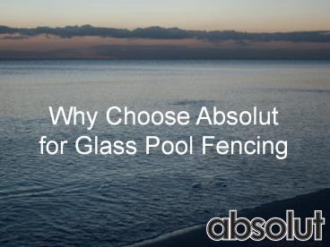 Why Choose Absolut for Glass Pool Fencing
