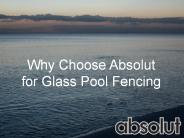 Why Choose Absolut for Glass Pool Fencing
