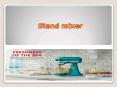 Kitchenaid stand mixer For your kitchen PowerPoint PPT Presentation