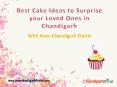 Best Cake Ideas to Surprise Your Loved Ones in Chandigarh PowerPoint PPT Presentation