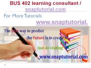 BUS 402 Learning Consultant /snaptutorial.com
