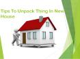 Tips to Unpack Things In house removal process PowerPoint PPT Presentation