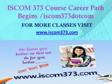 ISCOM 373 Course Career Path Begins iscom373dotcom