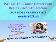 ISCOM 373 Course Career Path Begins iscom373dotcom