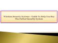 Wireless Security Systems - Guide To Help You Buy The Perfect Security System