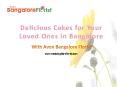 Delicious Cakes for Your Loved Ones in Bangalore PowerPoint PPT Presentation