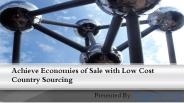 Achieve Economies of Sale with Low Cost Country Sourcing