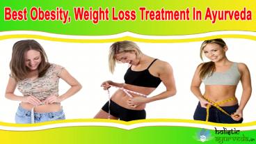 Best Obesity, Weight Loss Treatment In Ayurveda