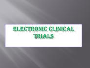 Electronic Clinical Trails