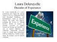 Laura Deleruyelle Decades of Experience PowerPoint PPT Presentation