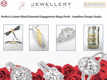 Perfect Custom-fitted Diamond Engagement Rings Perth - Jewellery Design Studio