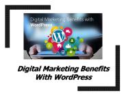 Digital Marketing Benefits with WordPress