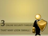 3 Online Security Threats That May Look Small!
