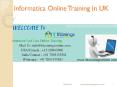 Informatica Online Training In UK PowerPoint PPT Presentation