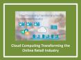 Cloud Computing Transforming the Online Retail Industry PowerPoint PPT Presentation