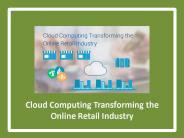 Cloud Computing Transforming the Online Retail Industry