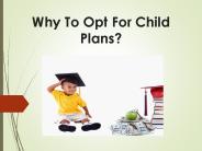 Why To Opt For Child Plans?