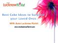 Best Cake Ideas to Surprise Your Loved Ones in Lucknow PowerPoint PPT Presentation