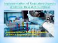 Implementation of Regulatory Aspects of Clinical Research is critical PowerPoint PPT Presentation