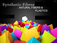 SYNTHETIC FIBERS AND PLASTIC