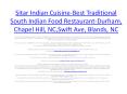 Sitar Indian Cuisine-Best Traditional South Indian Food Restaurant-Durham, Chapel Hill, NC, Cary, Swift Ave, Blands, NC PowerPoint PPT Presentation