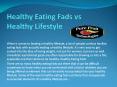 Healthy Eating Fads vs Healthy Lifestyle PowerPoint PPT Presentation