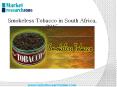Smokeless Tobacco in South Africa, 2015. PowerPoint PPT Presentation