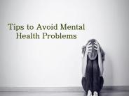 Tips to Avoid Mental Health Problems