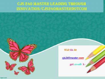 CJS 240 MASTER Leading through innovation/cjs240masterdotcom