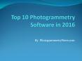 Top 10 Photogrammetry Software in 2016 PowerPoint PPT Presentation