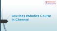 Low fees Robotics Course In Chennai PowerPoint PPT Presentation
