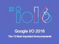 Google I/O 2016: The 13 Most Important Announcements PowerPoint PPT Presentation