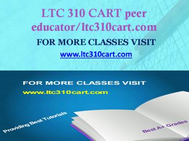 LTC 310 CART peer educator-ltc310cart.com