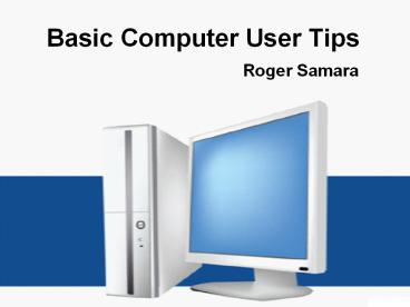 Basic computer tips for Beginners | Roger Samara