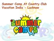 Summer Camp At Country Club Vacation India - Lucknow