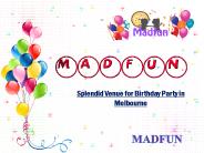 Splendid Venue for Birthday Party in Melbourne