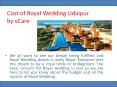 Cost of Royal Wedding in Udaipur by vCare PowerPoint PPT Presentation